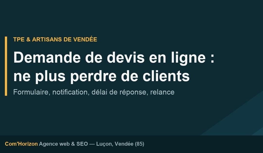 Demande de Devis en Ligne en Vendée : Ne Plus Perdre de Clients en 2026