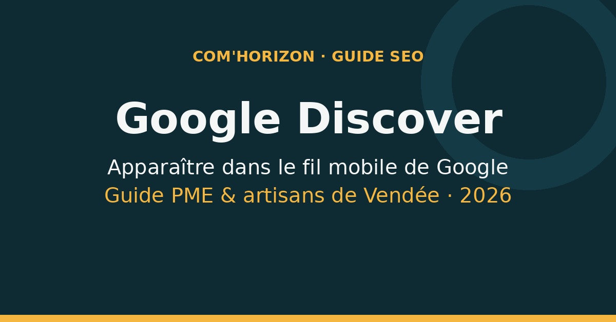 Google Discover Vendée — visibilité mobile PME et artisans
